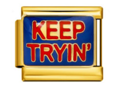 Keep Tryin' Charm