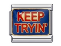 Keep Tryin' Charm