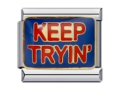 Keep Tryin' Charm